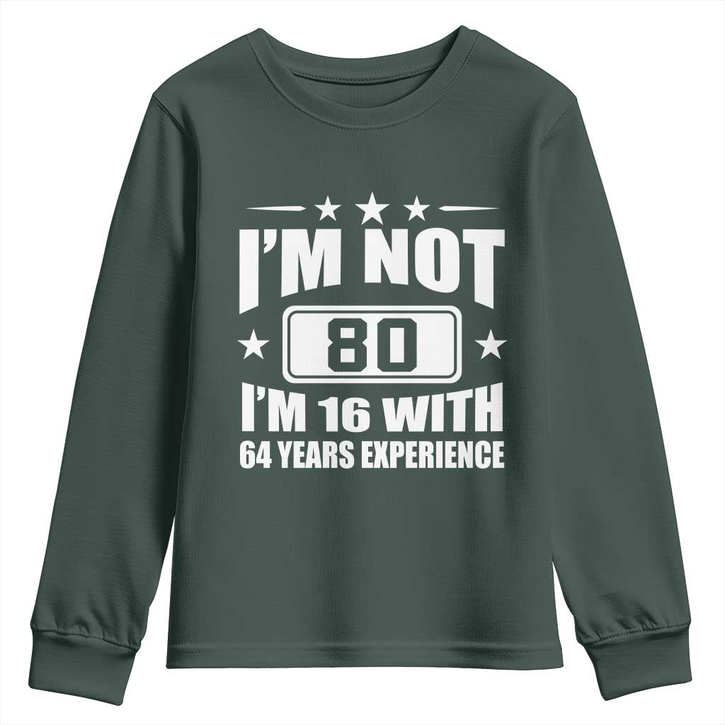 80th Birthday Youth Sweatshirt Funny Saying 80 Year Old Gift TS10 Dark Forest Green Print Your Wear