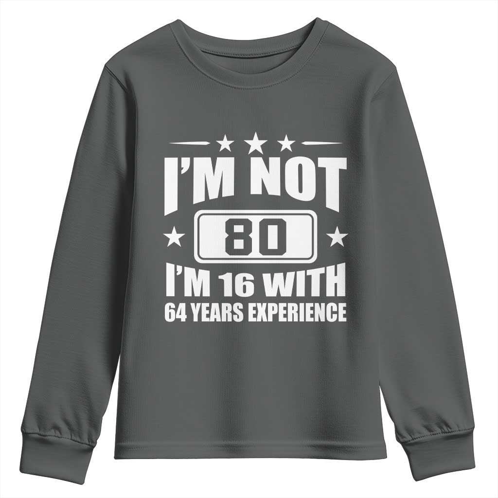 80th Birthday Youth Sweatshirt Funny Saying 80 Year Old Gift TS10 Dark Heather Print Your Wear