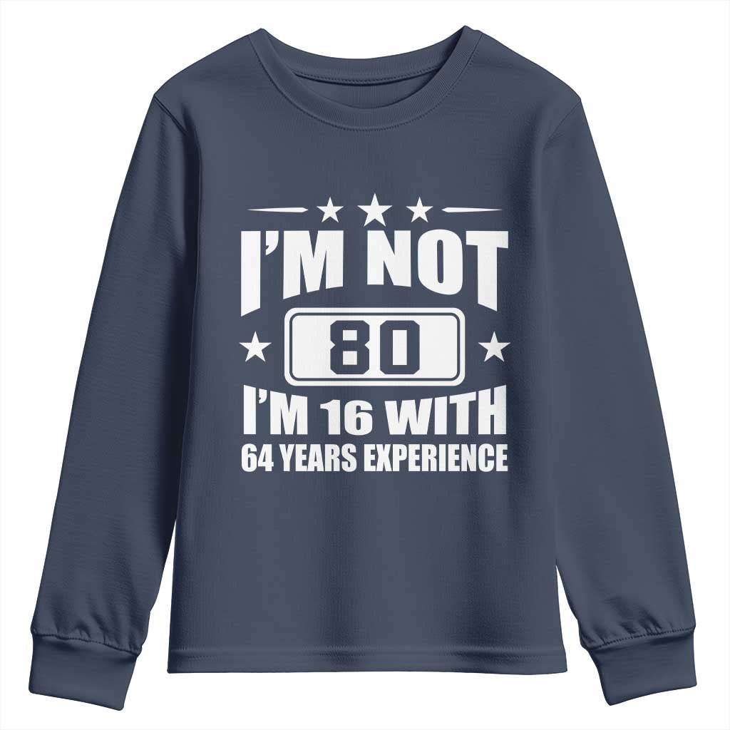 80th Birthday Youth Sweatshirt Funny Saying 80 Year Old Gift TS10 Navy Print Your Wear