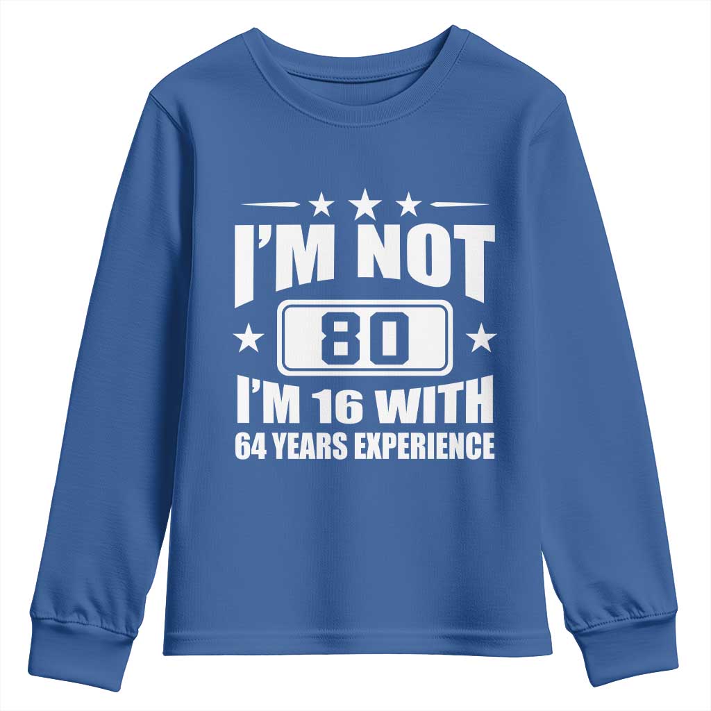 80th Birthday Youth Sweatshirt Funny Saying 80 Year Old Gift TS10 Royal Blue Print Your Wear