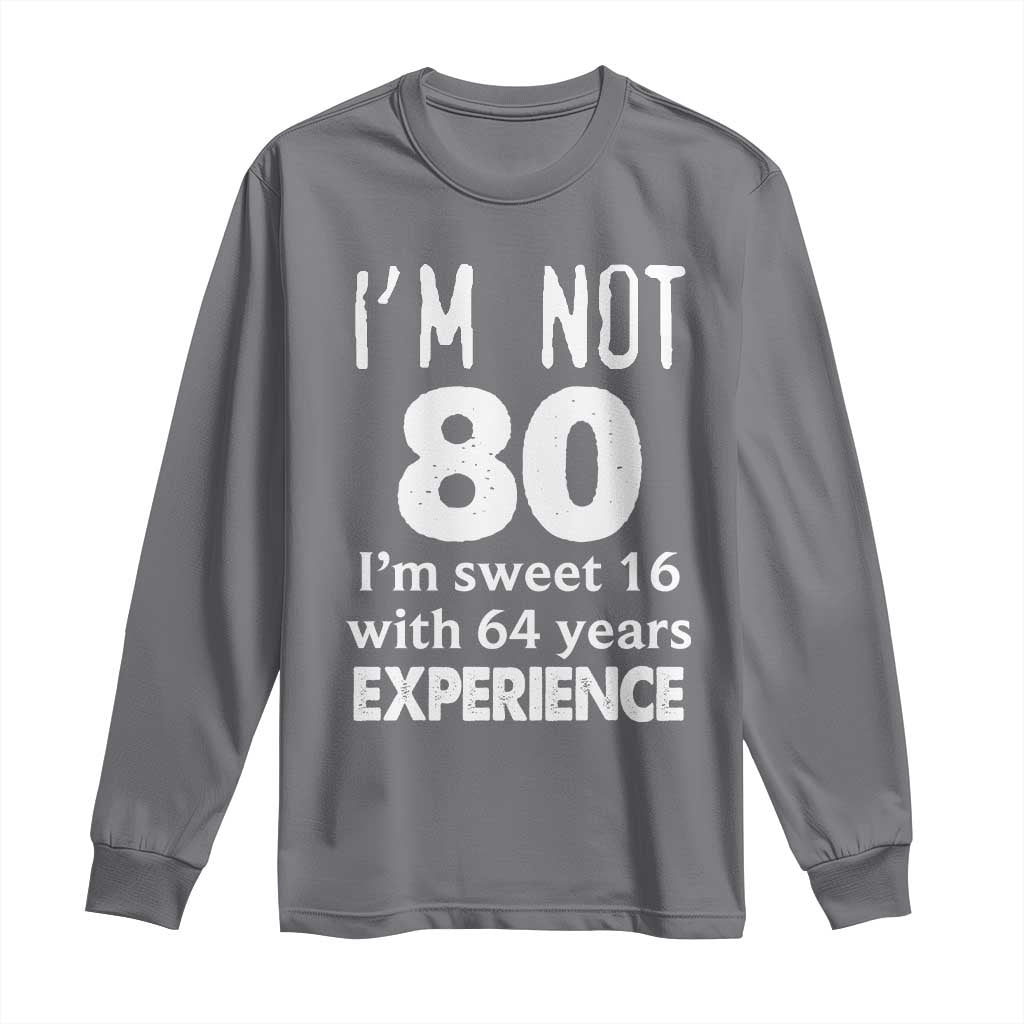 80th Birthday Long Sleeve Shirt Funny 80 Year Old Gift TS10 Charcoal Print Your Wear