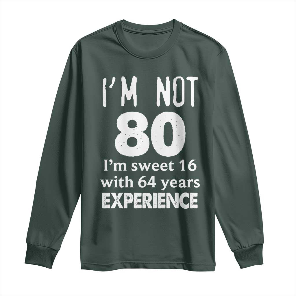 80th Birthday Long Sleeve Shirt Funny 80 Year Old Gift TS10 Dark Forest Green Print Your Wear