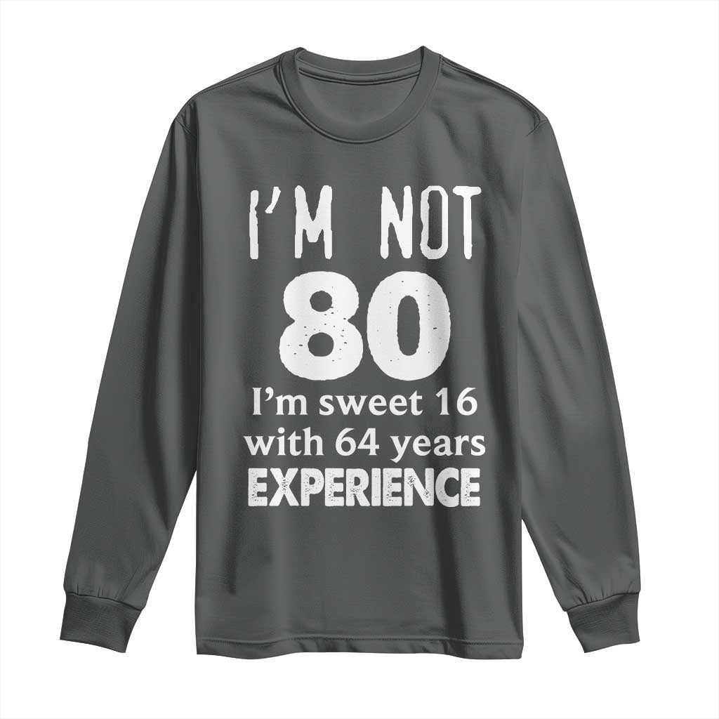 80th Birthday Long Sleeve Shirt Funny 80 Year Old Gift TS10 Dark Heather Print Your Wear