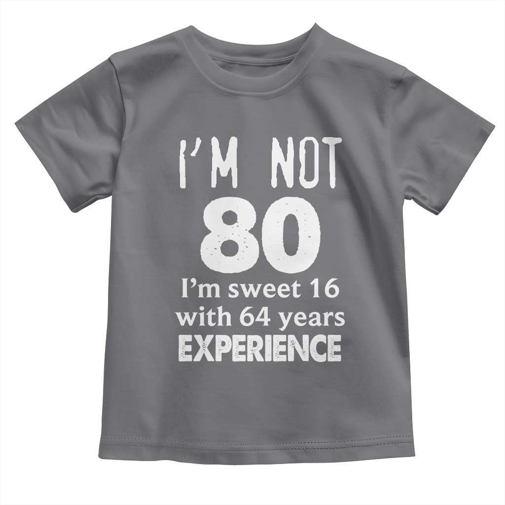 80th Birthday Toddler T Shirt Funny 80 Year Old Gift TS10 Charcoal Print Your Wear