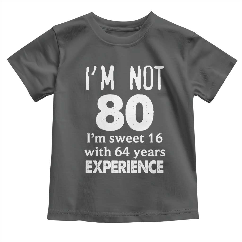 80th Birthday Toddler T Shirt Funny 80 Year Old Gift TS10 Dark Heather Print Your Wear