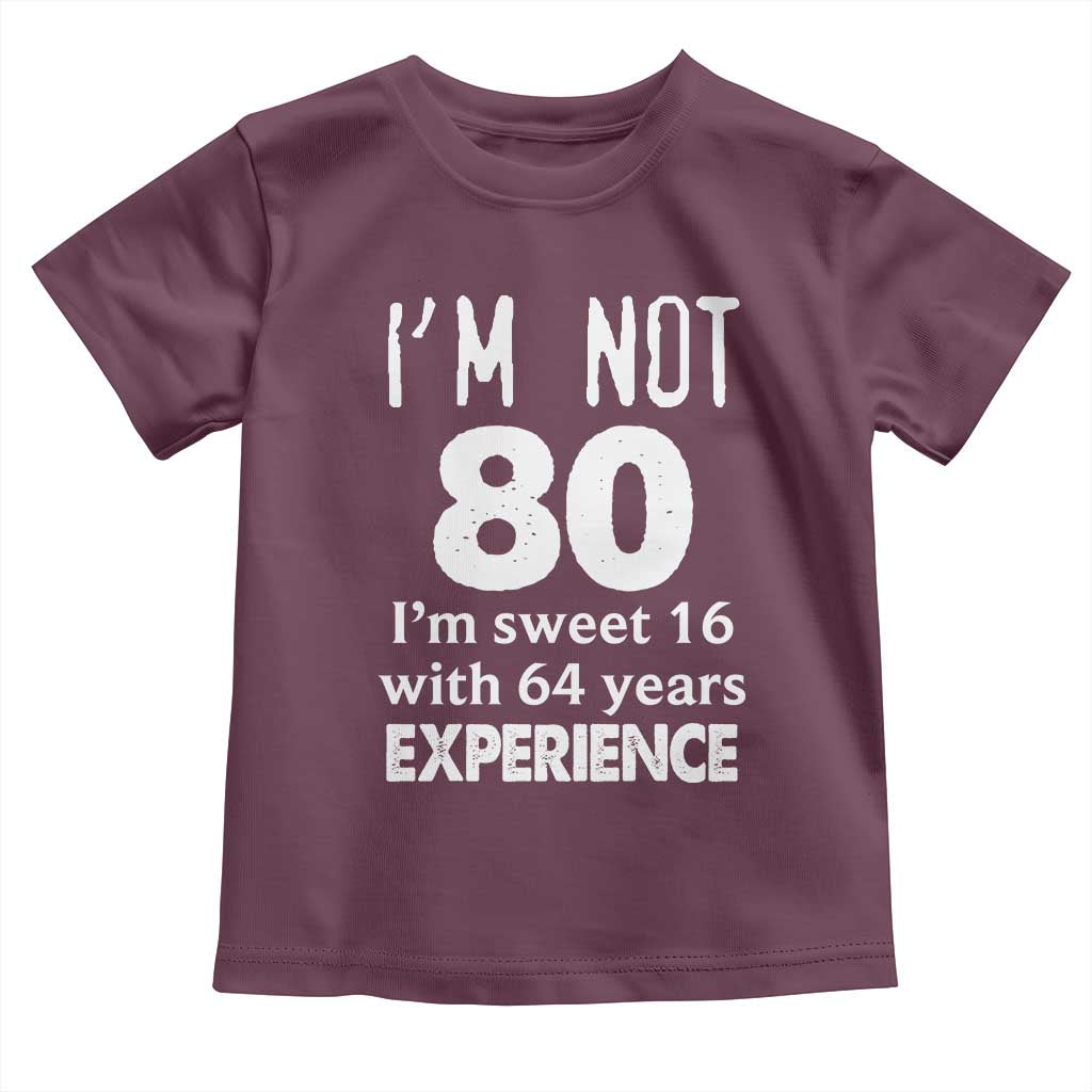 80th Birthday Toddler T Shirt Funny 80 Year Old Gift TS10 Maroon Print Your Wear