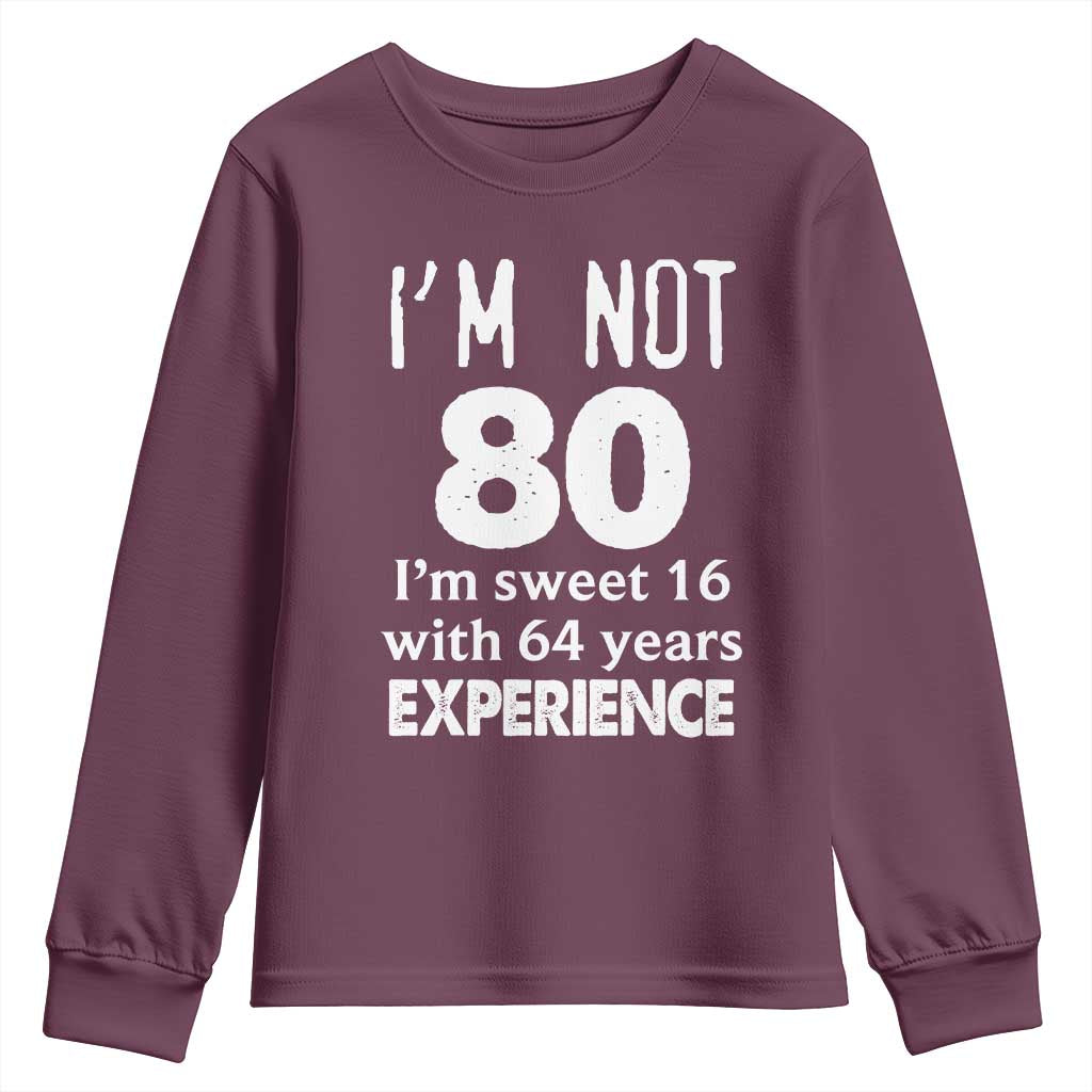 80th Birthday Youth Sweatshirt Funny 80 Year Old Gift TS10 Maroon Print Your Wear