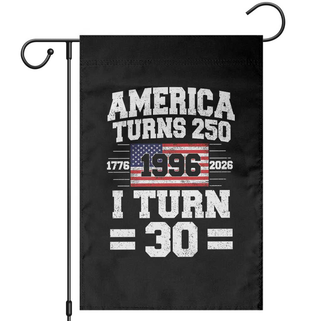 America Turns 250 I Turn 30 Garden Flag Vintage 1996 30th Birthday 250th Anniversary USA Flag 30 Year Old Gift