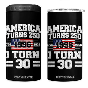 America Turns 250 I Turn 30 4 in 1 Can Cooler Tumbler Vintage 1996 30th Birthday 250th Anniversary USA Flag 30 Year Old Gift