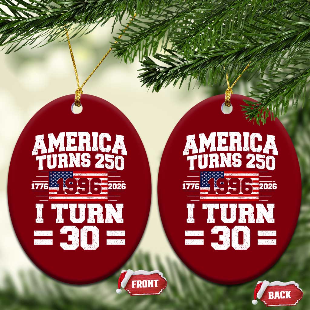 America Turns 250 I Turn 30 Ceramic Ornament Vintage 1996 30th Birthday 250th Anniversary USA Flag 30 Year Old Gift