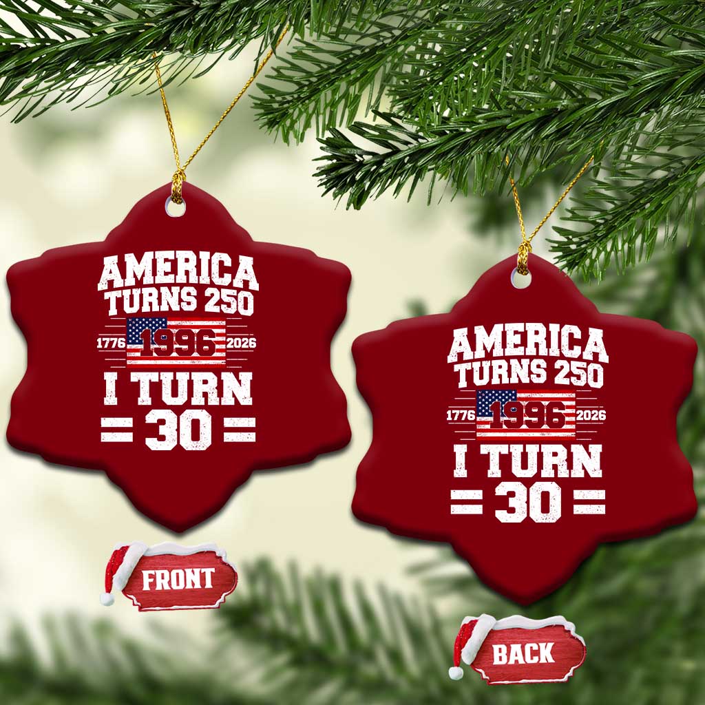 America Turns 250 I Turn 30 Ceramic Ornament Vintage 1996 30th Birthday 250th Anniversary USA Flag 30 Year Old Gift