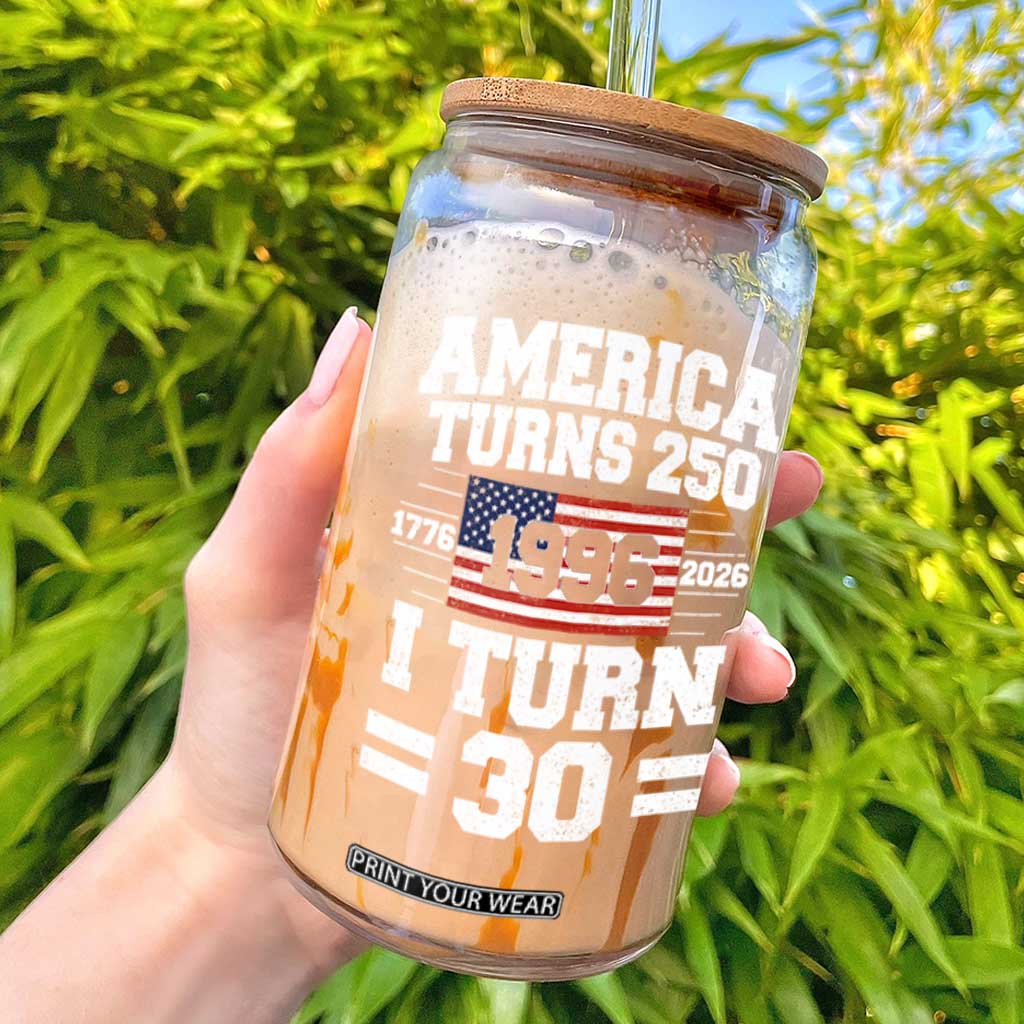 America Turns 250 I Turn 30 Glass Can Vintage 1996 30th Birthday 250th Anniversary USA Flag 30 Year Old Gift