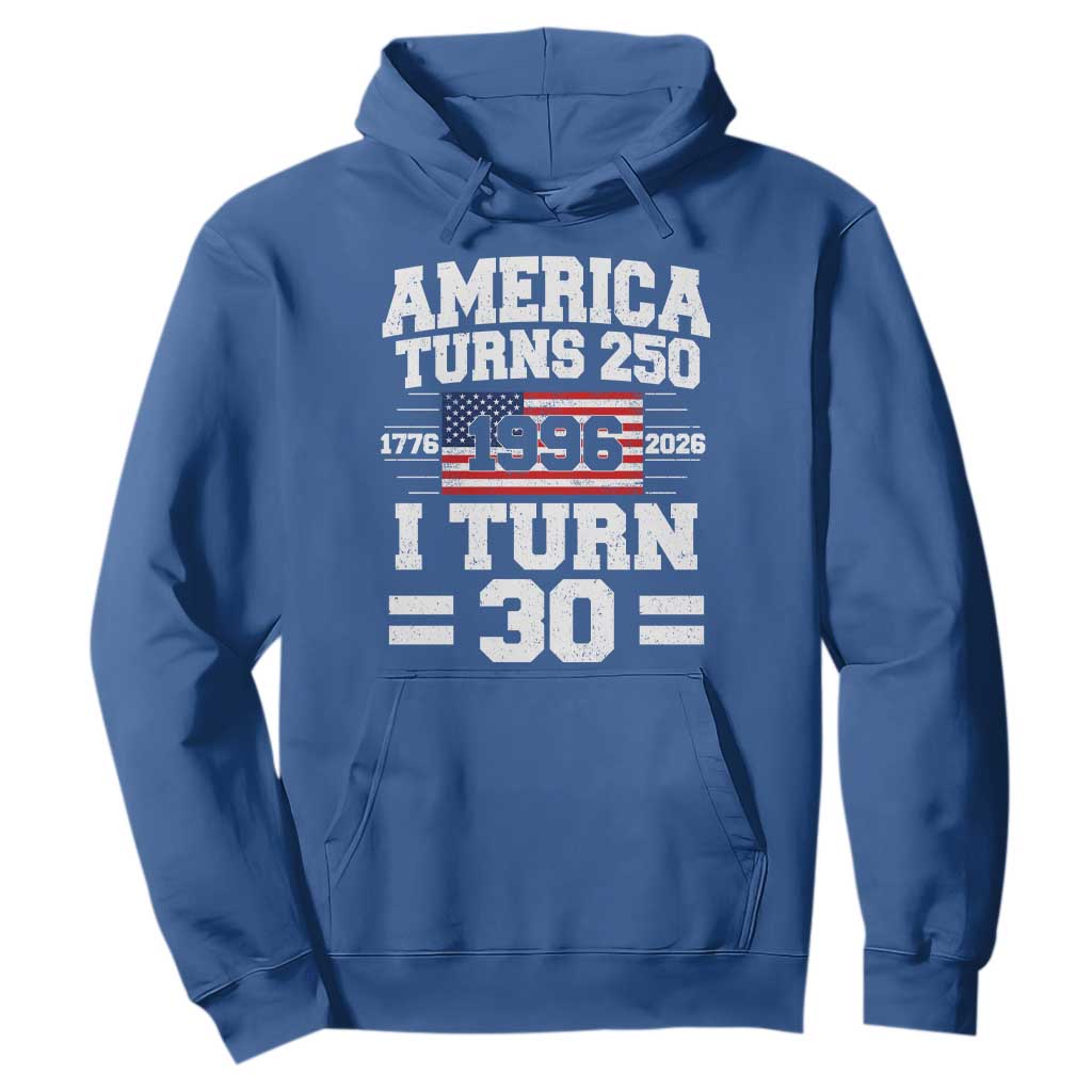 America Turns 250 I Turn 30 Hoodie Vintage 1996 30th Birthday 250th Anniversary USA Flag 30 Year Old Gift