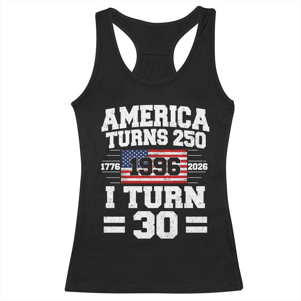 America Turns 250 I Turn 30 Racerback Tank Top Vintage 1996 30th Birthday 250th Anniversary USA Flag 30 Year Old Gift