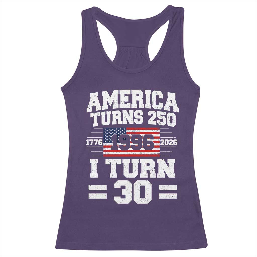 America Turns 250 I Turn 30 Racerback Tank Top Vintage 1996 30th Birthday 250th Anniversary USA Flag 30 Year Old Gift
