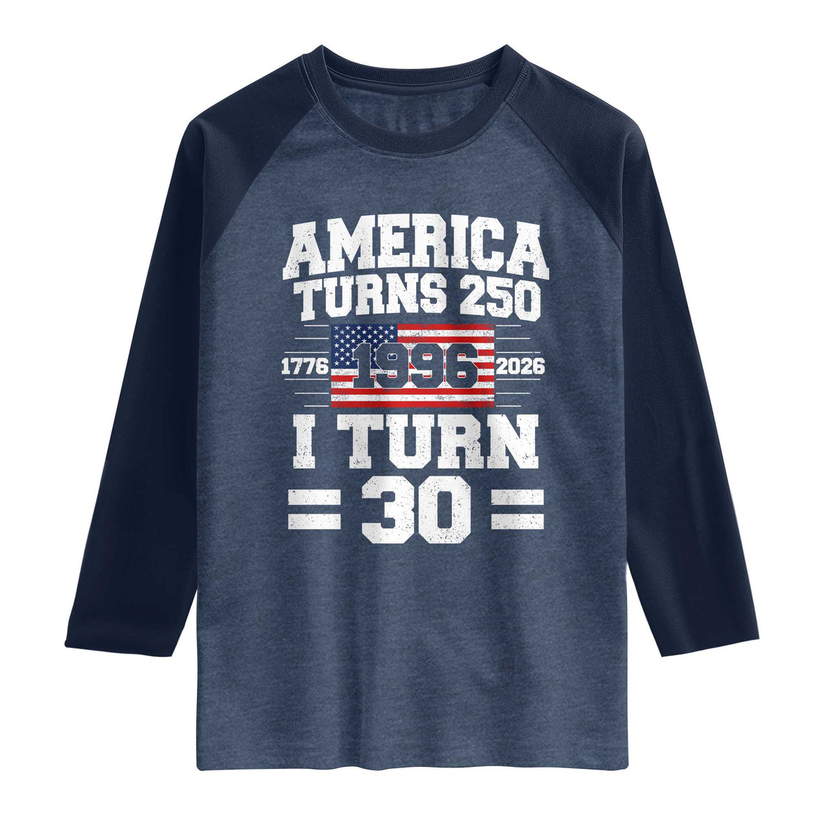 America Turns 250 I Turn 30 Raglan Shirt Vintage 1996 30th Birthday 250th Anniversary USA Flag 30 Year Old Gift