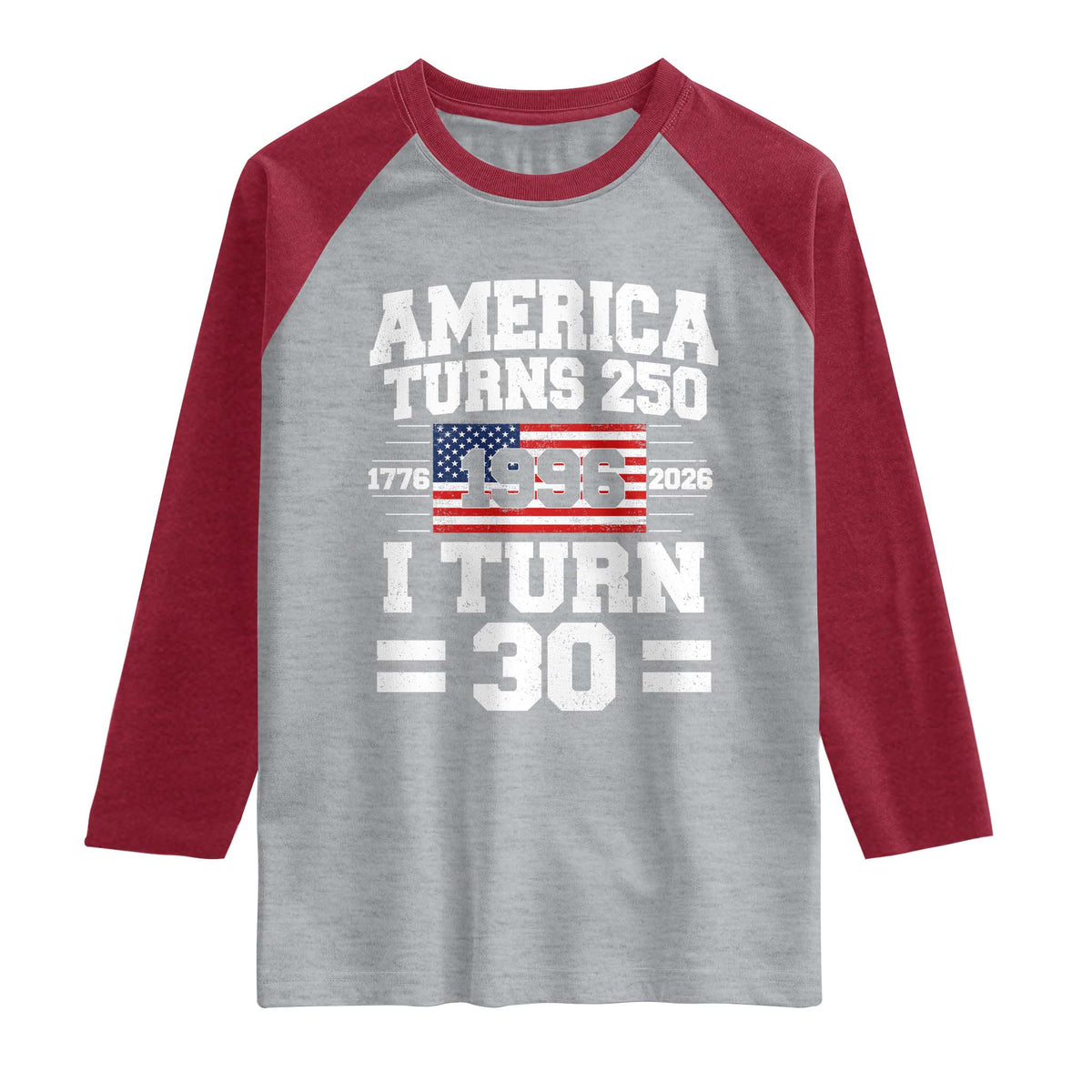 America Turns 250 I Turn 30 Raglan Shirt Vintage 1996 30th Birthday 250th Anniversary USA Flag 30 Year Old Gift