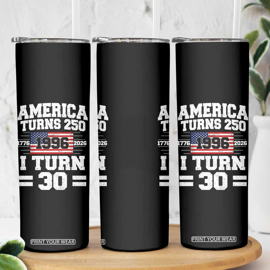 America Turns 250 I Turn 30 Skinny Tumbler Vintage 1996 30th Birthday 250th Anniversary USA Flag 30 Year Old Gift