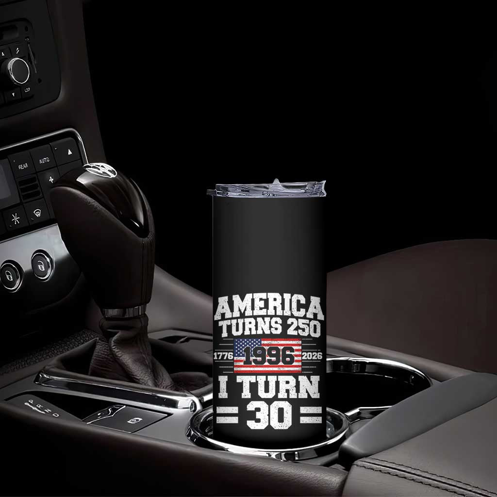 America Turns 250 I Turn 30 Skinny Tumbler Vintage 1996 30th Birthday 250th Anniversary USA Flag 30 Year Old Gift
