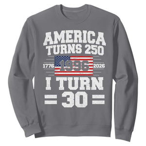 America Turns 250 I Turn 30 Sweatshirt Vintage 1996 30th Birthday 250th Anniversary USA Flag 30 Year Old Gift