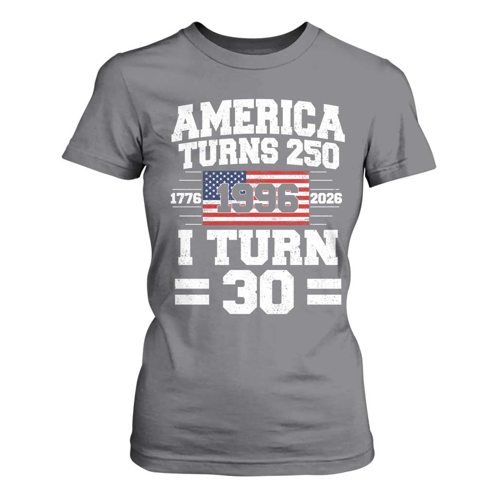 America Turns 250 I Turn 30 T Shirt For Women Vintage 1996 30th Birthday 250th Anniversary USA Flag 30 Year Old Gift