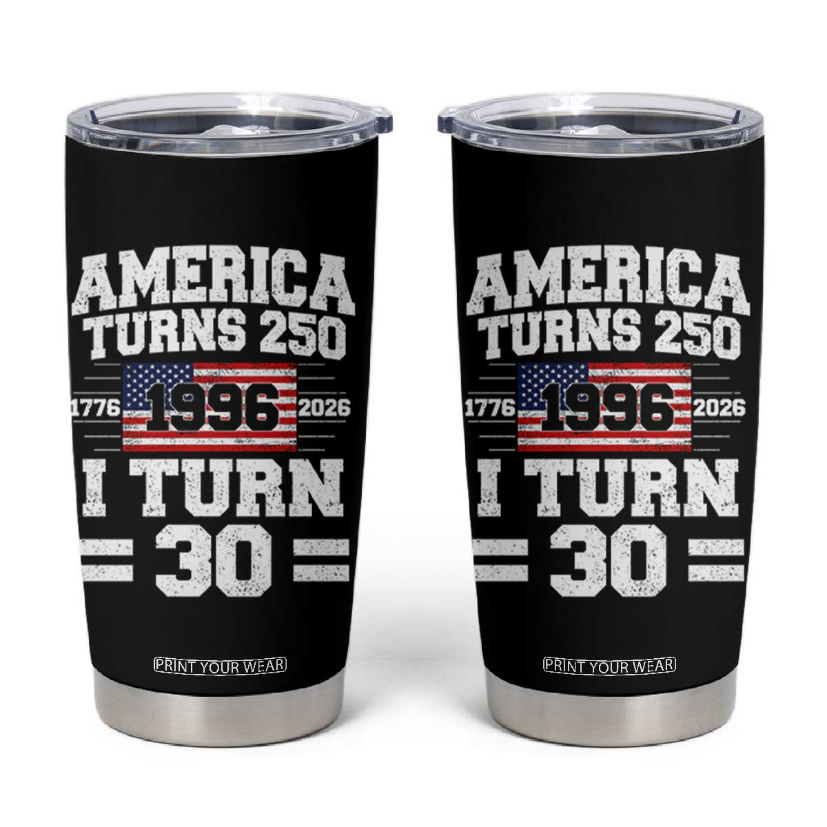 America Turns 250 I Turn 30 Tumbler Cup Vintage 1996 30th Birthday 250th Anniversary USA Flag 30 Year Old Gift TS10 Black Print Your Wear