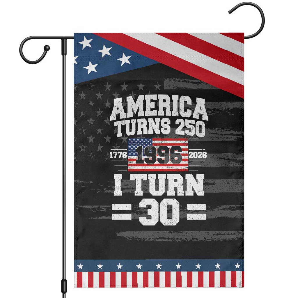 America Turns 250 I Turn 30 Patriotic Garden Flag Vintage 1996 30th Birthday 250th Anniversary USA Flag 30 Year Old Gift