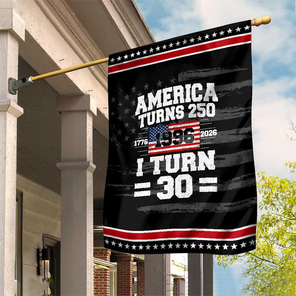 America Turns 250 I Turn 30 Patriotic Garden Flag Vintage 1996 30th Birthday 250th Anniversary USA Flag 30 Year Old Gift