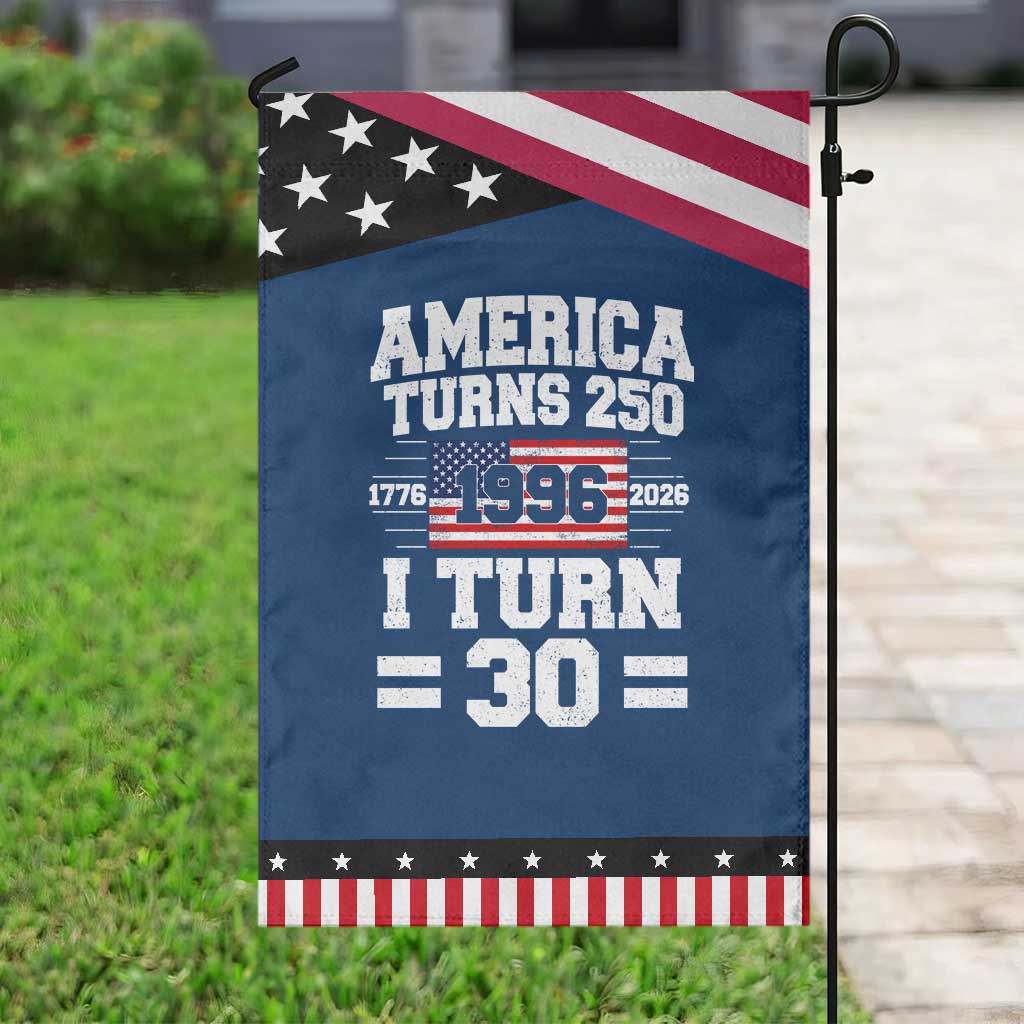 America Turns 250 I Turn 30 Patriotic Garden Flag Vintage 1996 30th Birthday 250th Anniversary USA Flag 30 Year Old Gift