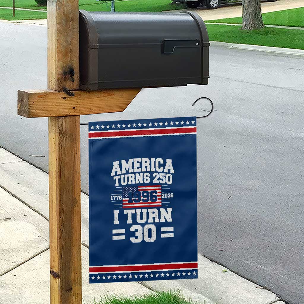 America Turns 250 I Turn 30 Patriotic Garden Flag Vintage 1996 30th Birthday 250th Anniversary USA Flag 30 Year Old Gift