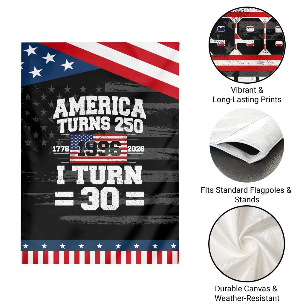 America Turns 250 I Turn 30 Patriotic Garden Flag Vintage 1996 30th Birthday 250th Anniversary USA Flag 30 Year Old Gift