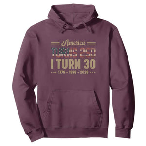America Turns 250 I Turn 30 Hoodie Retro 1996 30th Birthday 250th Anniversary USA Flag 30 Year Old Gift