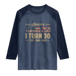 America Turns 250 I Turn 30 Raglan Shirt Retro 1996 30th Birthday 250th Anniversary USA Flag 30 Year Old Gift