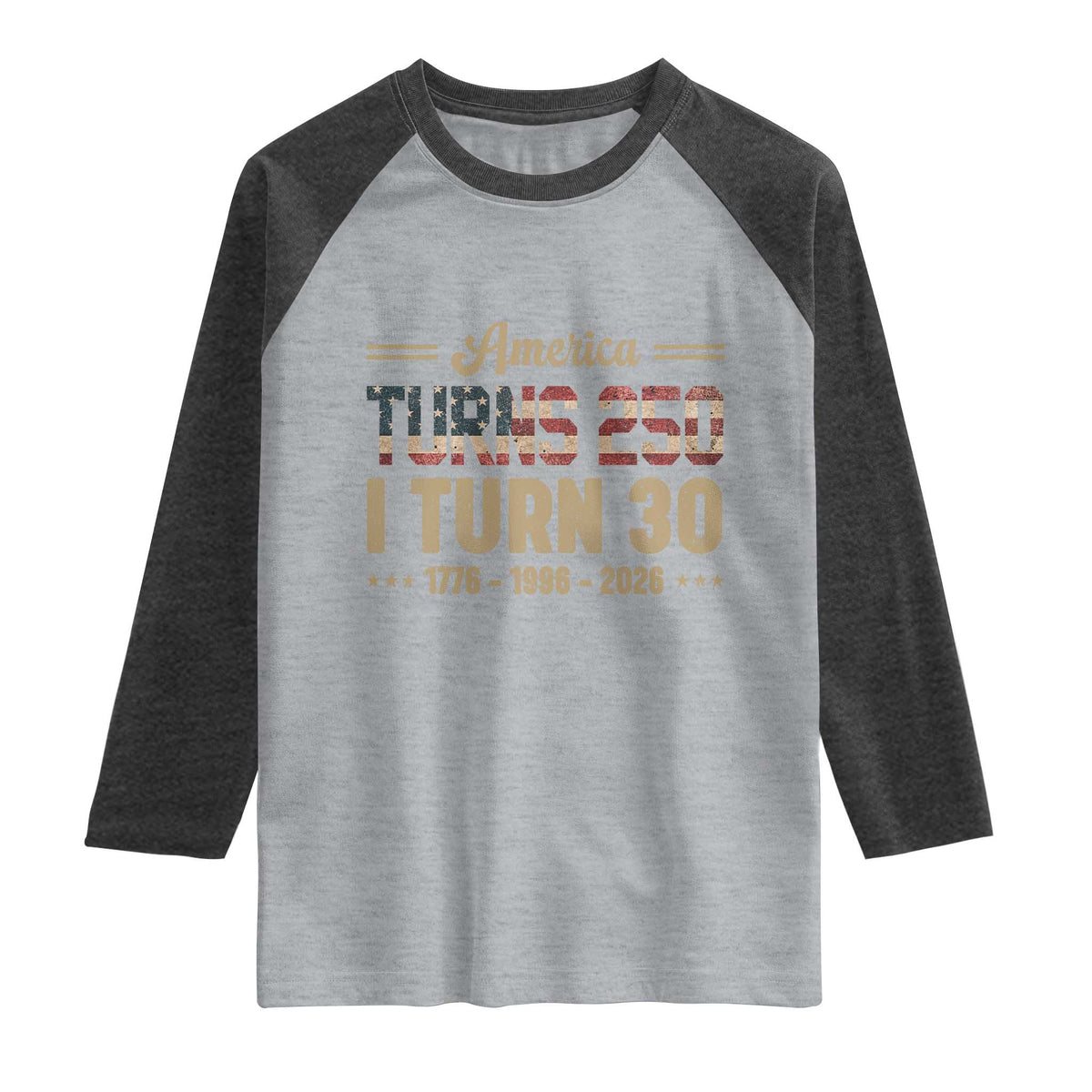 America Turns 250 I Turn 30 Raglan Shirt Retro 1996 30th Birthday 250th Anniversary USA Flag 30 Year Old Gift