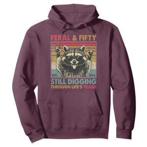 Funny 50th Birthday Hoodie Retro Racoon Feral And Fifty TS10 Maroon Print Your Wear