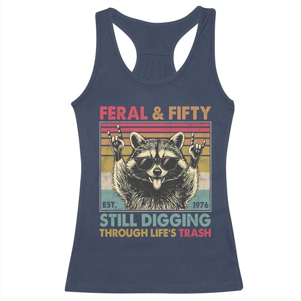Funny 50th Birthday Racerback Tank Top Retro Racoon Feral And Fifty TS10 Navy Print Your Wear