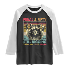 Funny 50th Birthday Raglan Shirt Retro Racoon Feral And Fifty TS10 Black White Print Your Wear