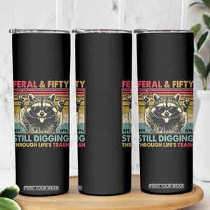 Funny 50th Birthday Skinny Tumbler Retro Racoon Feral And Fifty TS10 Print Your Wear
