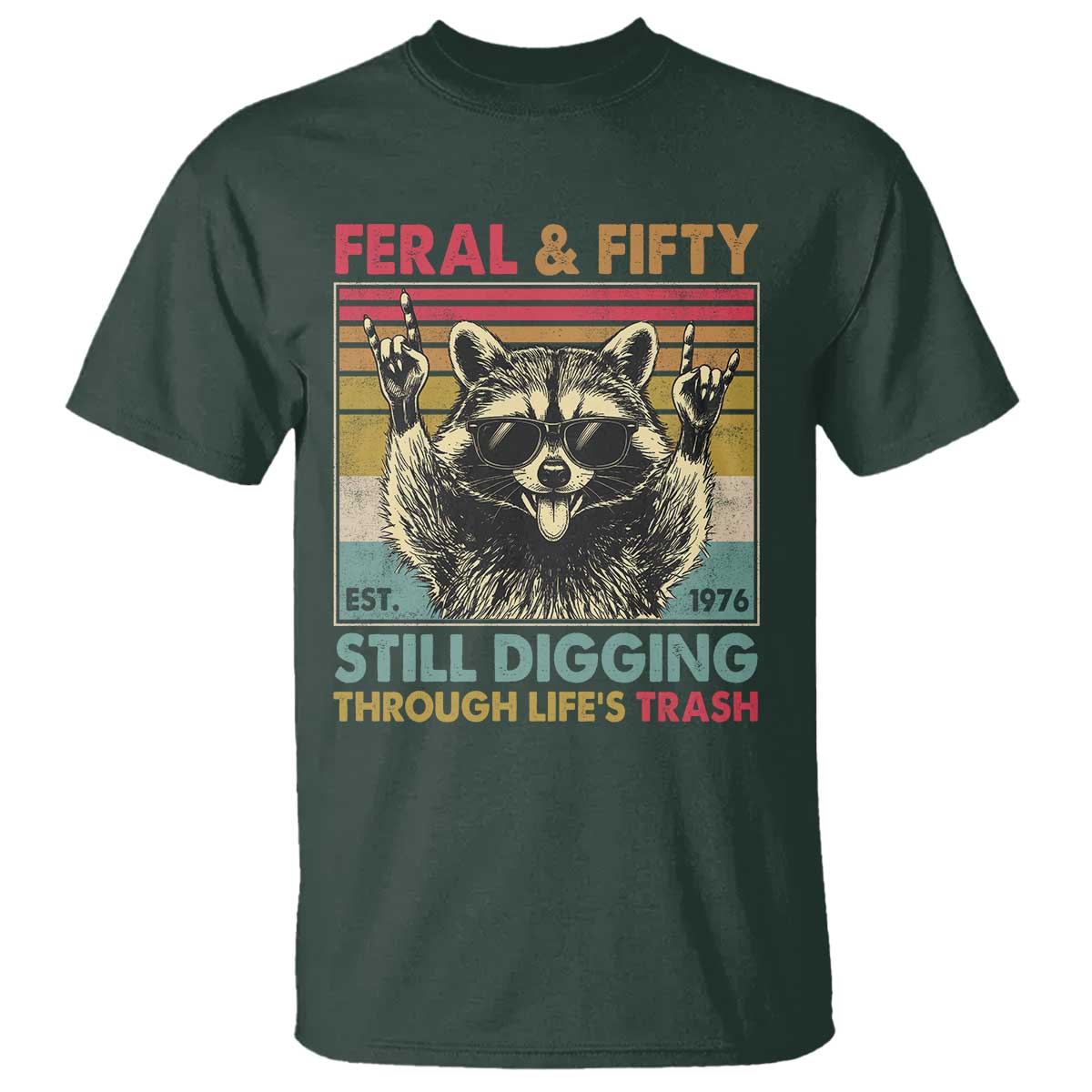Funny 50th Birthday T Shirt Retro Racoon Feral And Fifty TS10 Dark Forest Green Print Your Wear