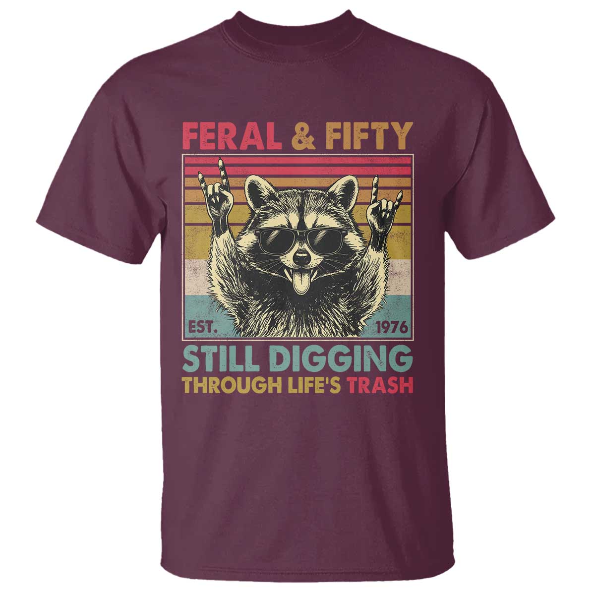 Funny 50th Birthday T Shirt Retro Racoon Feral And Fifty TS10 Maroon Print Your Wear