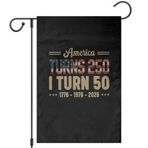 America Turns 250 I Turn 50 50th Birthday Garden Flag Vintage USA 250th Anniversary 1976 50 Year Old Gift