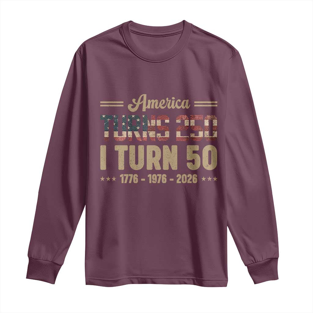 America Turns 250 I Turn 50 50th Birthday Long Sleeve Shirt Vintage USA 250th Anniversary 1976 50 Year Old Gift