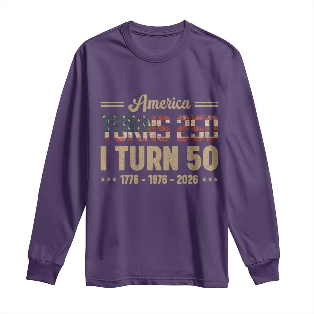 America Turns 250 I Turn 50 50th Birthday Long Sleeve Shirt Vintage USA 250th Anniversary 1976 50 Year Old Gift