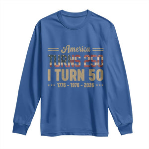 America Turns 250 I Turn 50 50th Birthday Long Sleeve Shirt Vintage USA 250th Anniversary 1976 50 Year Old Gift