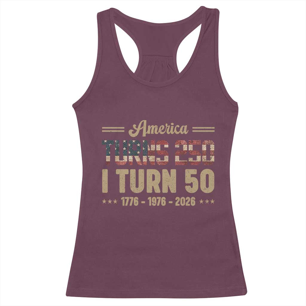 America Turns 250 I Turn 50 50th Birthday Racerback Tank Top Vintage USA 250th Anniversary 1976 50 Year Old Gift