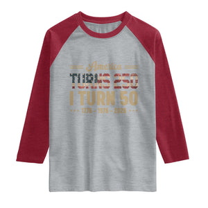 America Turns 250 I Turn 50 50th Birthday Raglan Shirt Vintage USA 250th Anniversary 1976 50 Year Old Gift