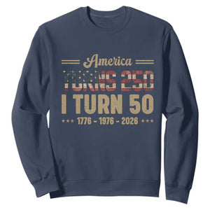 America Turns 250 I Turn 50 50th Birthday Sweatshirt Vintage USA 250th Anniversary 1976 50 Year Old Gift