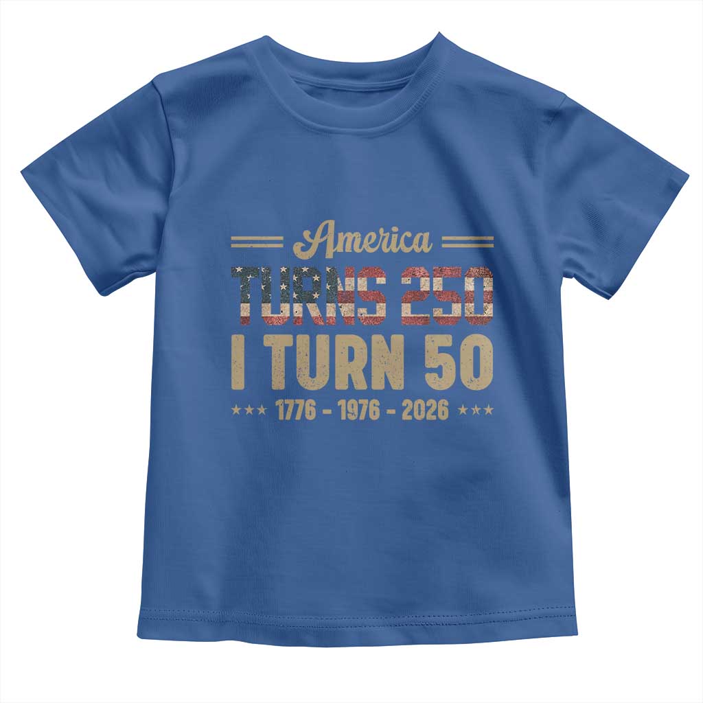 America Turns 250 I Turn 50 50th Birthday Toddler T Shirt Vintage USA 250th Anniversary 1976 50 Year Old Gift
