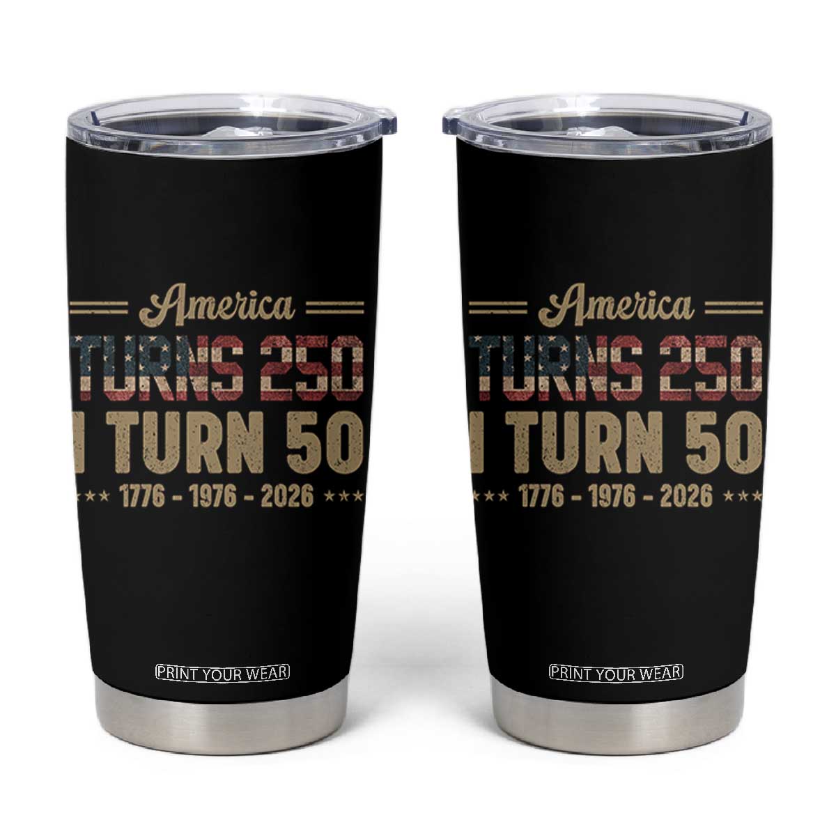 America Turns 250 I Turn 50 50th Birthday Tumbler Cup Vintage USA 250th Anniversary 1976 50 Year Old Gift TS10 Black Print Your Wear