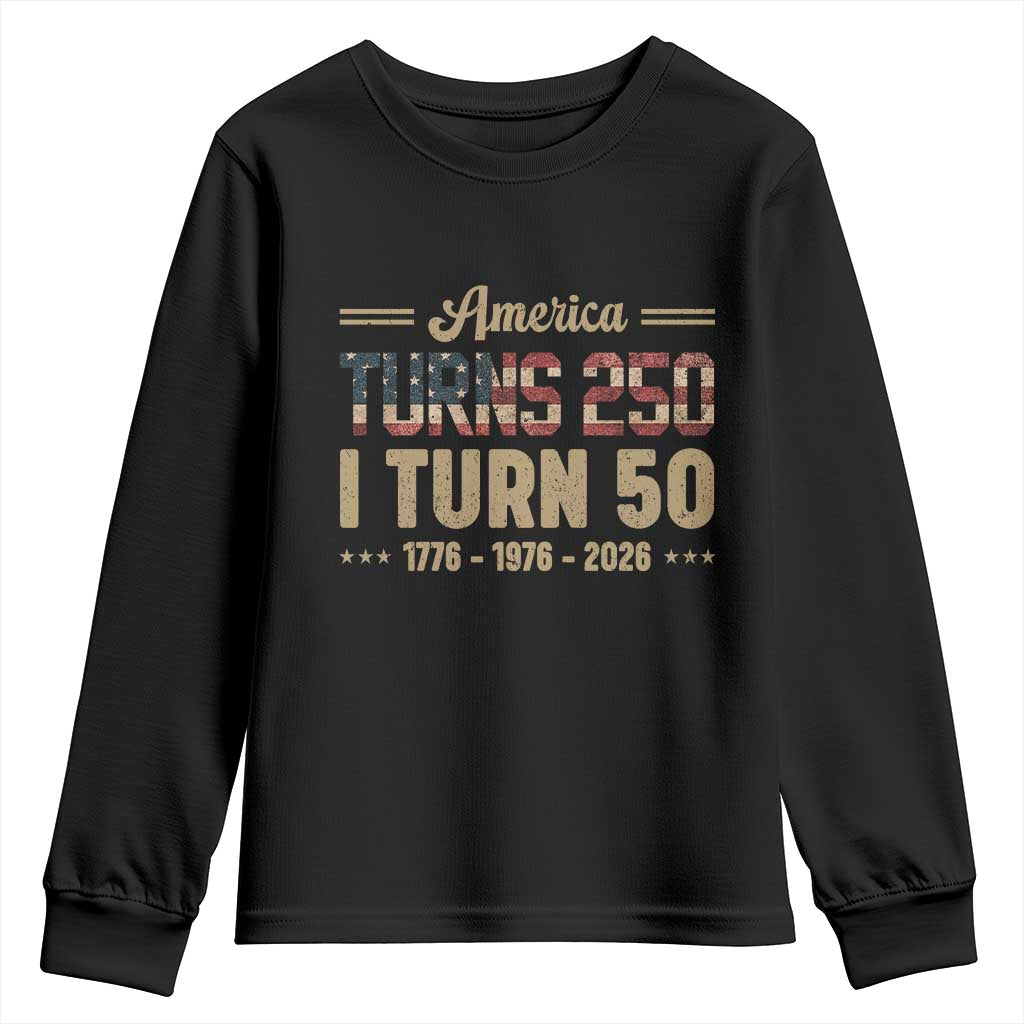 America Turns 250 I Turn 50 50th Birthday Youth Sweatshirt Vintage USA 250th Anniversary 1976 50 Year Old Gift
